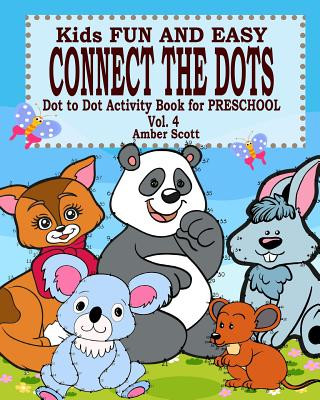 Knjiga Kids Fun & Easy Connect The Dots - Vol. 4 ( Dot to Dot Activity Book For Preschool ) Amber Scott