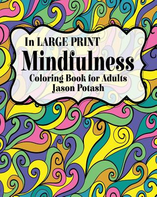 Buch Mindfulness Coloring Book for Adults ( In Large Print) Jason Potash