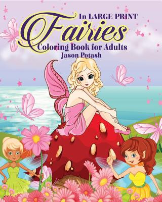 Könyv Fairies Coloring Book for Adults ( In Large Print) Jason Potash