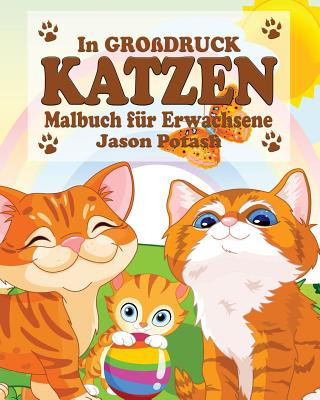 Carte Katzen Malbuch fur Erwachsene ( In Grossdruck ) Jason Potash