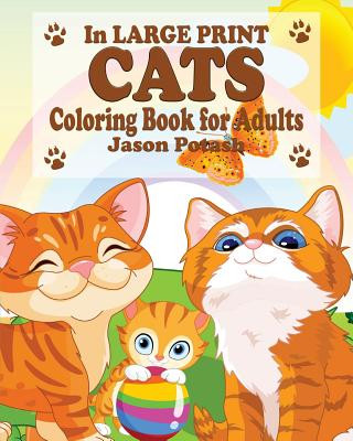 Carte Cats Coloring Book for Adults ( In Large Print) Jason Potash