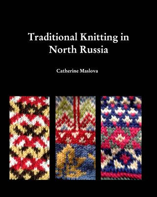 Carte Knitting in North Russia Catherine Maslova