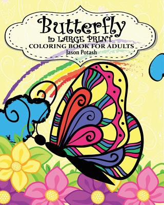 Kniha Butterfly in Large Print Coloring Book for Adults Jason Potash