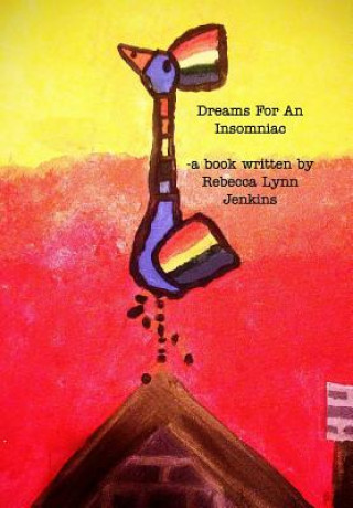 Книга Dreams For An Insomniac Rebecca Lynn Jenkins