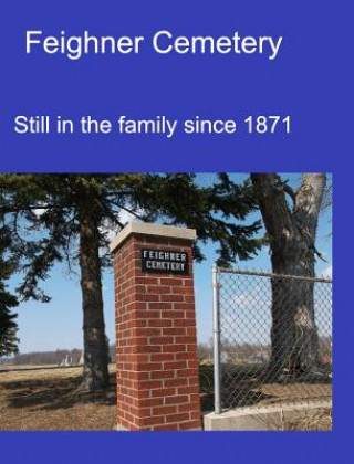 Könyv Feighner Cemetery Stacey Branstator-Law