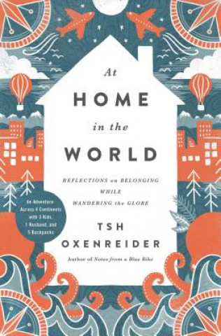 Carte At Home in the World Tsh Oxenreider