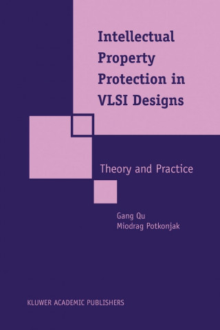 Könyv Intellectual Property Protection in VLSI Design: Theory and Practice Gang Qu