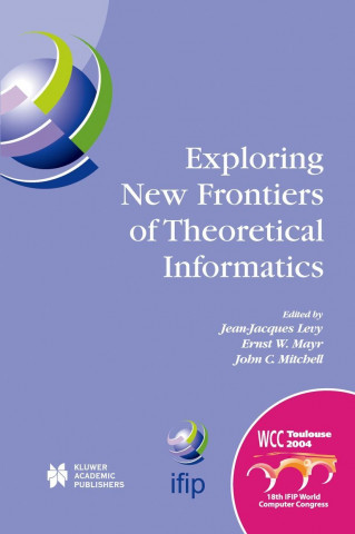Könyv Exploring New Frontiers of Theoretical Informatics Jean-Jacques Levy