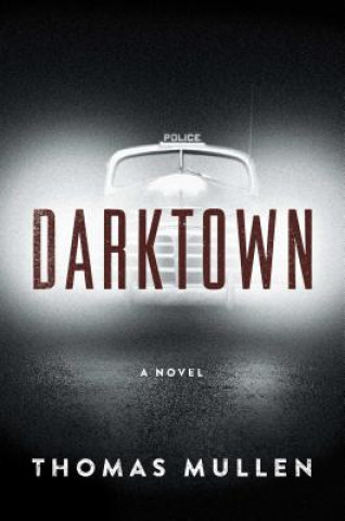 Kniha Darktown Thomas Mullen