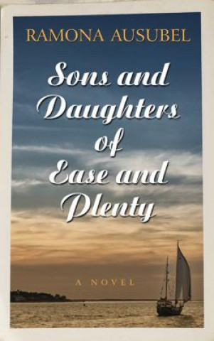 Carte Sons and Daughters of Ease Andplenty Ramona Ausubel