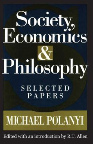 Книга Society, Economics, and Philosophy Michael Polanyi