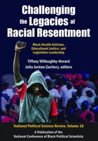 Kniha Challenging the Legacies of Racial Resentment Julia Jordan-Zachery