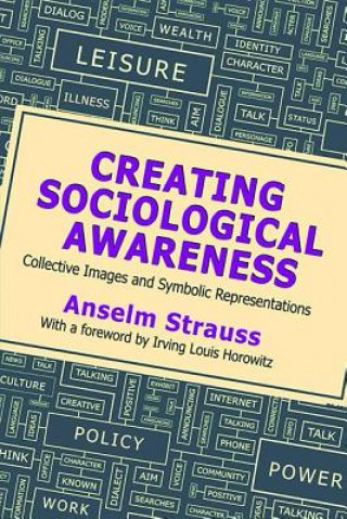 Könyv Creating Sociological Awareness Anselm L. Strauss