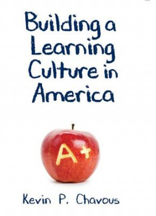 Carte Building a Learning Culture in America Kevin P. Chavous