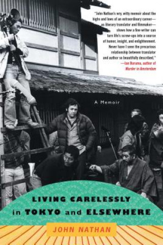 Kniha Living Carelessly in Tokyo and Elsewhere: A Memoir John Nathan