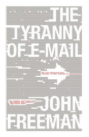 Könyv The Tyranny of E-mail: The Four-Thousand-Year Journey to Your Inbox John Freeman