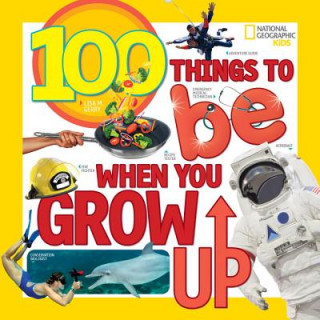 Kniha 100 Things to Be When You Grow Up Lisa M. Gerry