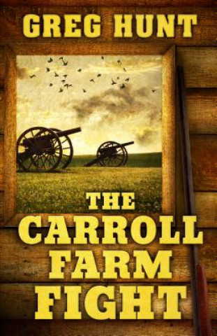 Kniha The Carroll Farm Fight Greg Hunt