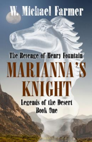 Könyv Mariana's Knight: The Revenge of Henry Fountain W. Michael Farmer