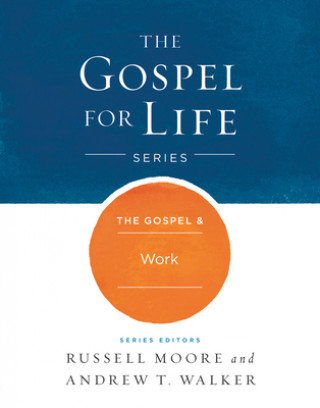 Książka Gospel & Work Russell D. Moore