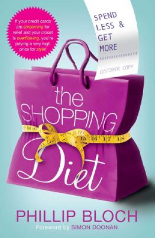 Książka The Shopping Diet: Spend Less and Get More Phillip Bloch