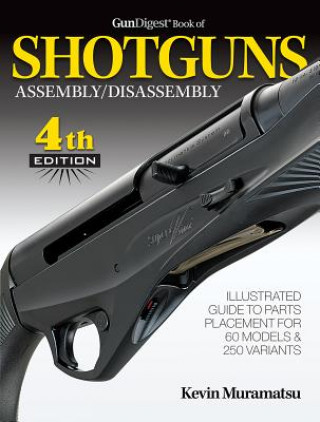 Könyv Gun Digest Book of Shotguns Assembly/Disassembly Kevin Muramatsu