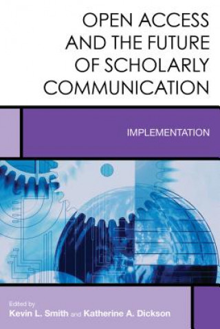 Книга Open Access and the Future of Scholarly Communication Kevin L. Smith