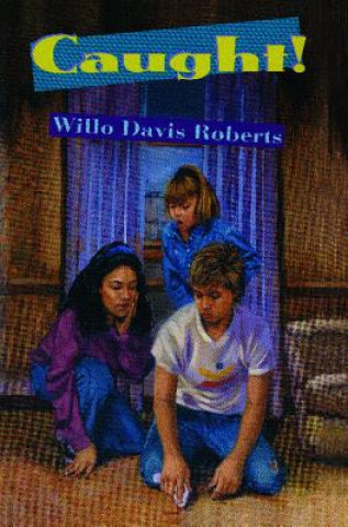 Книга Caught! Willo Davis Roberts