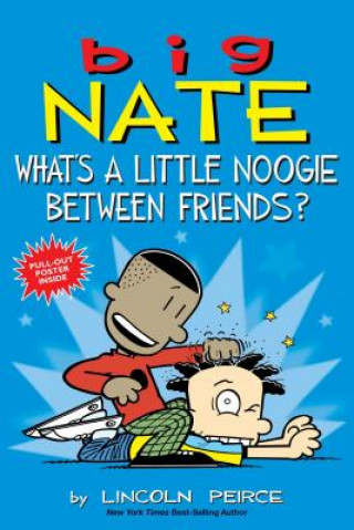 Carte Big Nate: What's a Little Noogie Between Friends? Lincoln Peirce