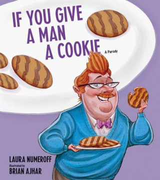 Kniha If You Give a Man a Cookie Laura Joffe Numeroff