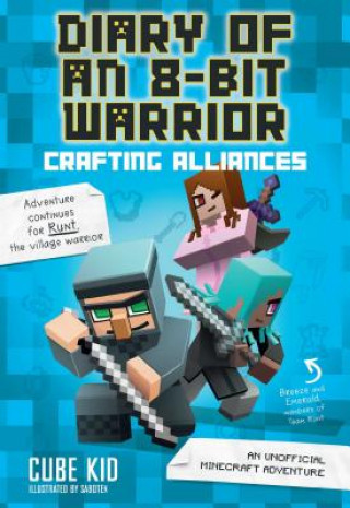 Kniha Diary of an 8-Bit Warrior: Crafting Alliances Cube Kid