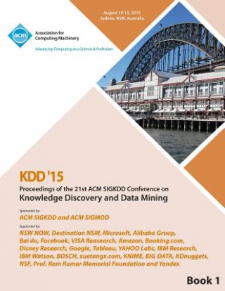 Книга KDD 15 21st ACM SIGKDD International Conference on Knowledge Discovery and Data Mining Vol 1 KDD 15 Conference Committee