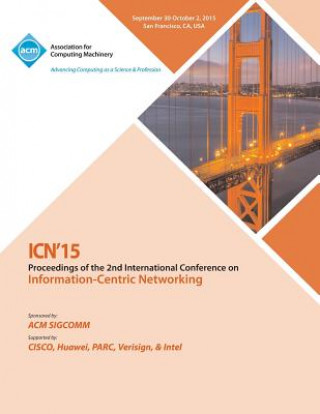 Książka ICN 2015 2nd ACM Conference on Information -Centric Networking ICN 15 Conference Committee