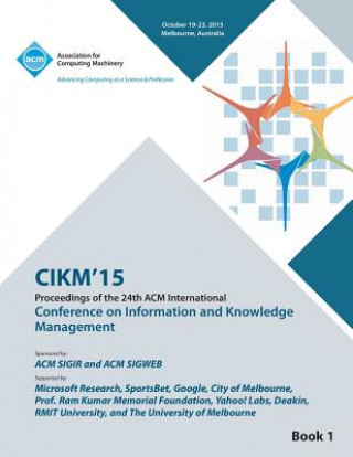 Kniha CIKM 15 Conference on Information and Knowledge Management Vol1 CIKM 15 Conference Committee