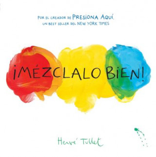 Kniha ?Mézclalo Bien! (Mix It Up! Spanish Edition): (Bilingual Children's Book, Spanish Books for Kids) Hervé Tullet