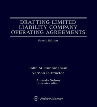 Kniha Drafting Limited Liability Company Operating Agreements, Fourth Edition John M. Cunningham