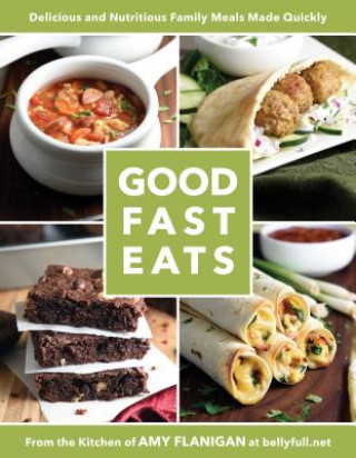 Książka Good Fast Eats Amy Flanigan