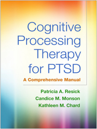 Könyv Cognitive Processing Therapy for PTSD Patricia A. Resick