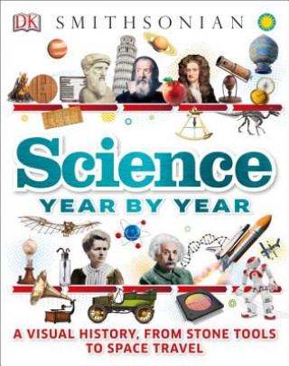 Carte Science Year by Year: A Visual History, from Stone Tools to Space Travel DK