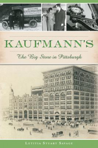 Książka Kaufmann's: The Big Store in Pittsburgh Letitia Savage