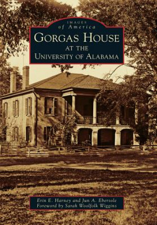 Carte Gorgas House at the University of Alabama Erin E. Harney