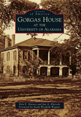 Kniha Gorgas House at the University of Alabama Erin E. Harney