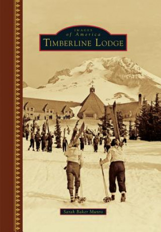 Kniha Timberline Lodge Sarah Baker Munro