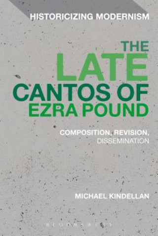 Książka Late Cantos of Ezra Pound Michael Robert Kindellan