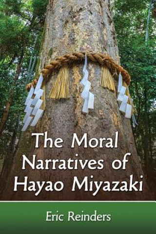 Könyv Moral Narratives of Hayao Miyazaki Eric Reinders