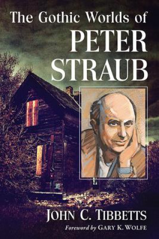 Book Gothic Worlds of Peter Straub John C. Tibbetts