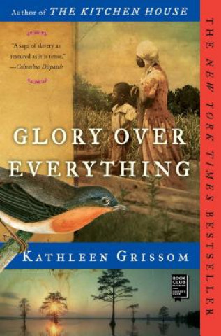 Kniha Glory over Everything Kathleen Grissom