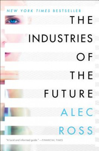 Kniha The Industries of the Future Alec Ross