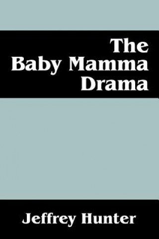 Książka Baby Mamma Drama Jeffrey Hunter