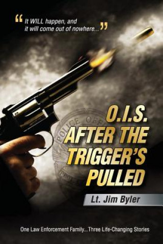 Book O.I.S. After the Trigger's Pulled Lt Jim Byler